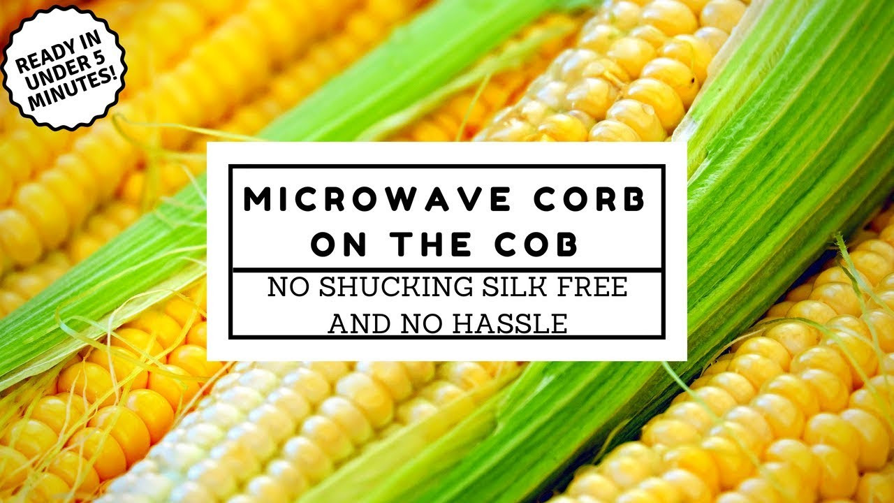 Microwave Shucked Corn On The Cob
 Microwave Corn on the Cob No Shucking Silk Free and No