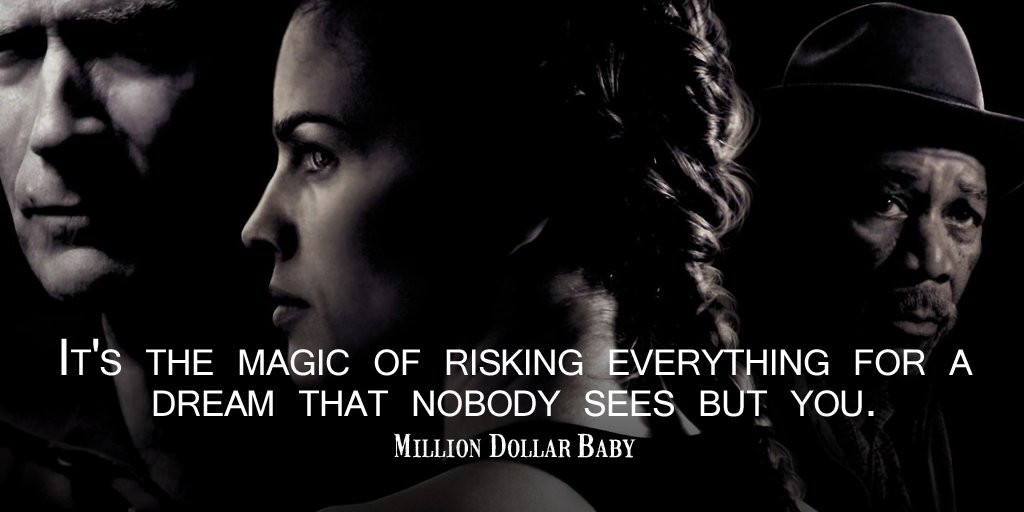 Million Dollar Baby Quote
 Tim Fargo 🔥 on Twitter "It s the magic of risking