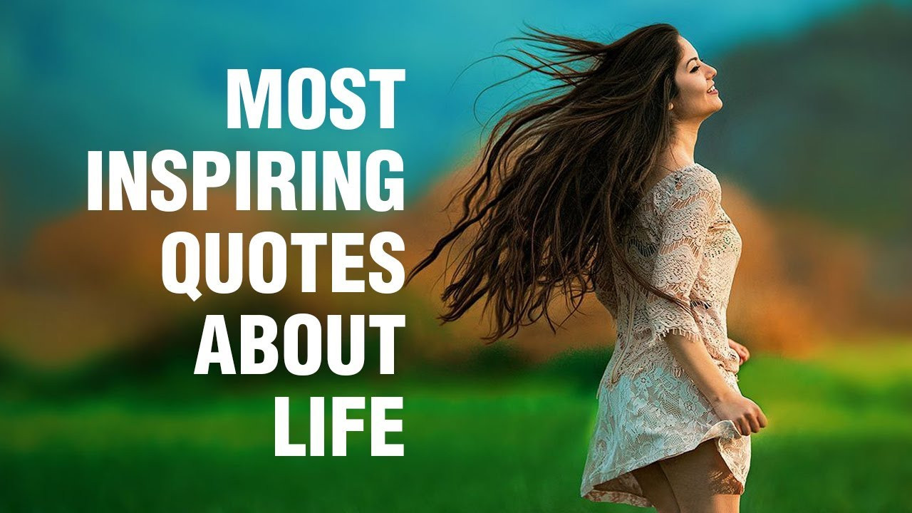 Most Motivational Quotes
 Inspirational Quotes About Life