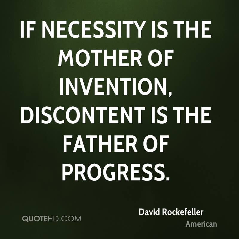 Mother Of Invention Quote
 David Rockefeller Quotes