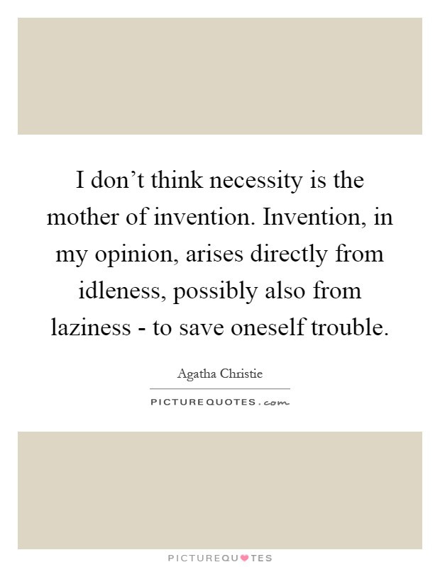 Mother Of Invention Quote
 Necessity Is The Mother Invention Quotes & Sayings