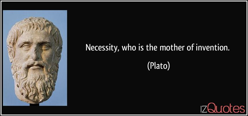 Mother Of Invention Quote
 Necessity who is the mother of invention