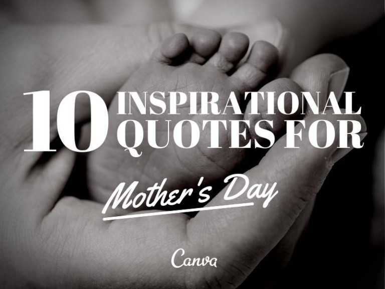 Mother Quotes Images
 10 Inspirational Quotes for Mother s Day