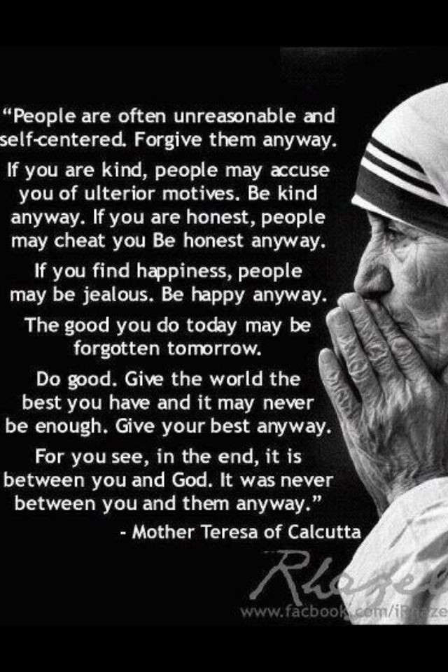 Mother Teresa Quote Anyway
 Mother Teresa "Do It Anyway" awesome quote from a truly