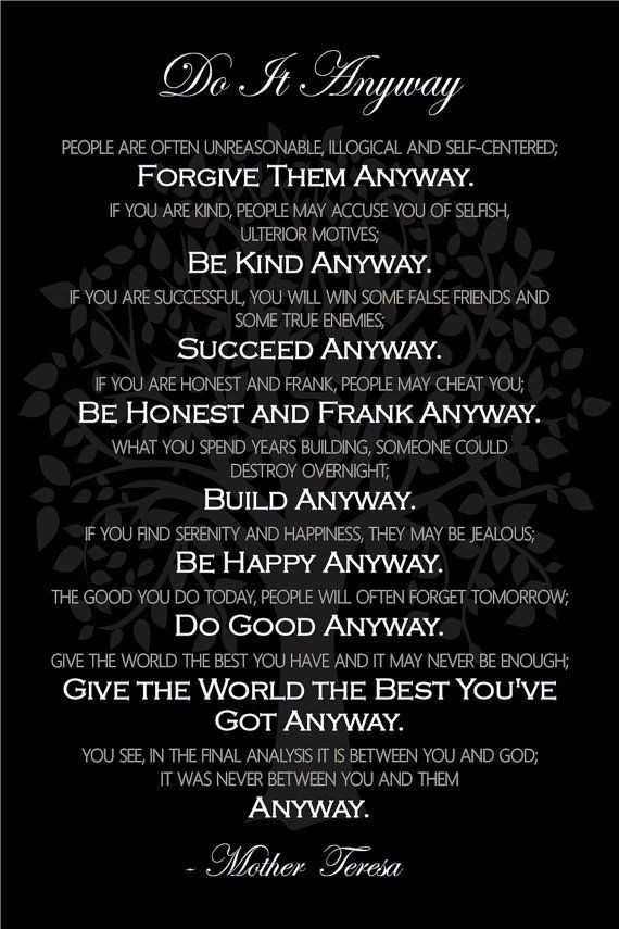 Mother Teresa Quote Anyway
 Do It Anyway Inspirational Quote by Mother Teresa