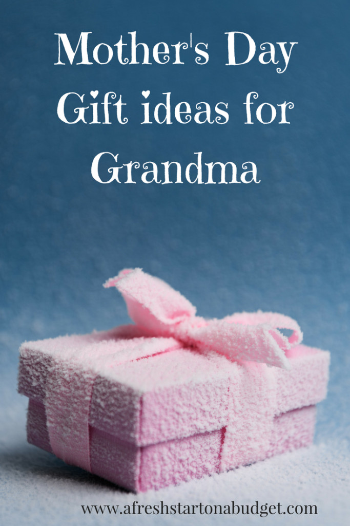 Mothers Day Gift Ideas For Grandma
 Mother s Day Gift ideas for Grandma A Fresh Start on a