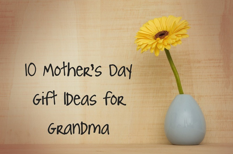 Mothers Day Gift Ideas For Grandma
 10 Mother s Day Gift Ideas for Grandma