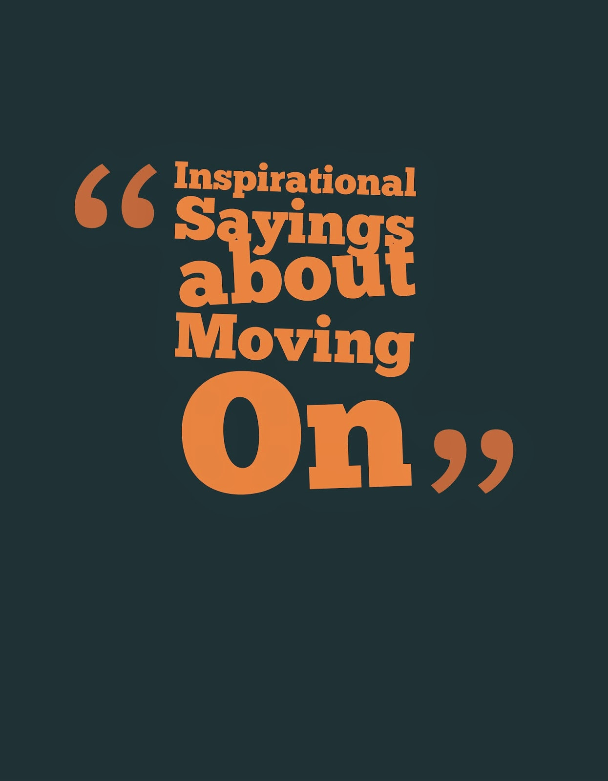 Motivational Quotes About Moving On
 Moving Quotes And Sayings Break Up QuotesGram