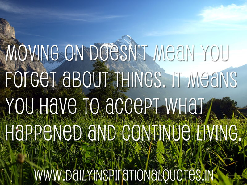 Motivational Quotes About Moving On
 Moving Doesn’t Mean You For About Things It Means