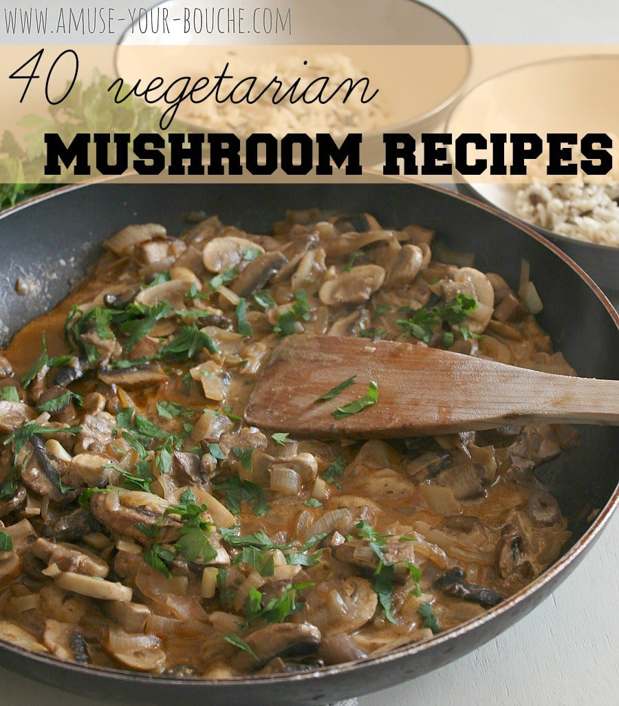 Mushroom Main Dish Recipes Healthy
 40 ve arian mushroom recipes Amuse Your Bouche