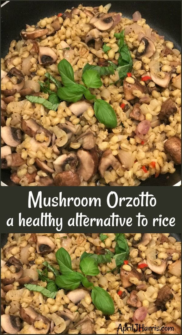 Mushroom Main Dish Recipes Healthy
 Mushroom Orzotto a healthy alternative to rice