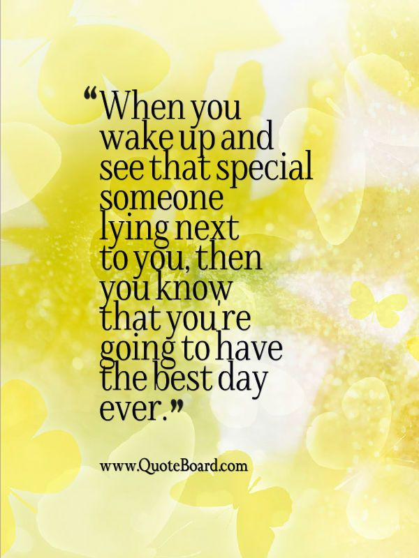My Next Relationship Quotes
 Love Quotes When you wake up and see that special someone