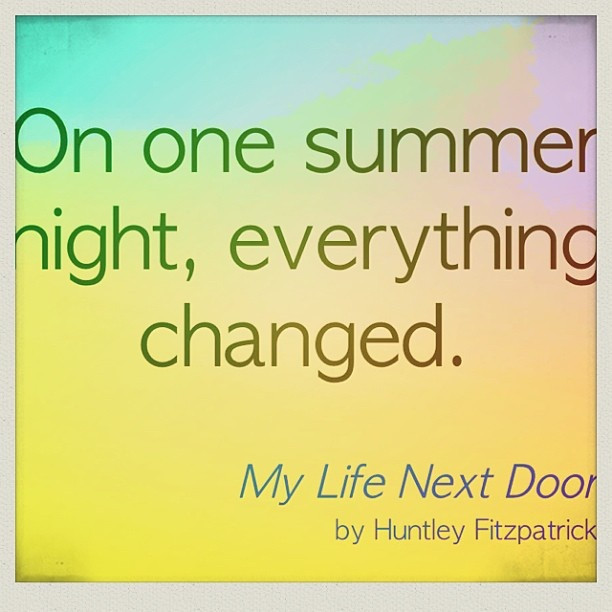 My Next Relationship Quotes
 " one summer night everything changed " MY LIFE NEXT