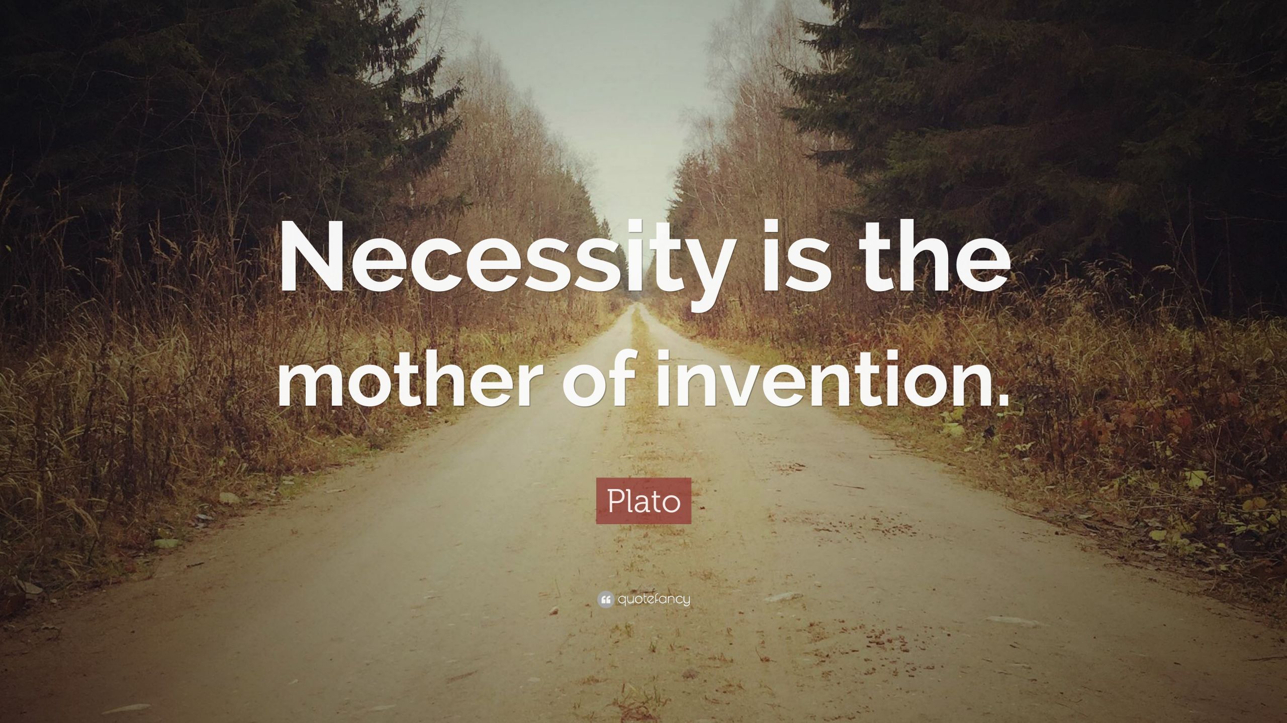 Necessity Is The Mother Of Invention Quote
 Plato Quotes 95 wallpapers Quotefancy
