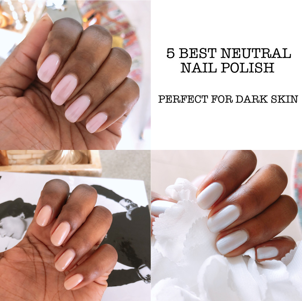 Neutral Nail Colors For Dark Skin
 5 BEST Neutral Nail Polish For Dark Skin