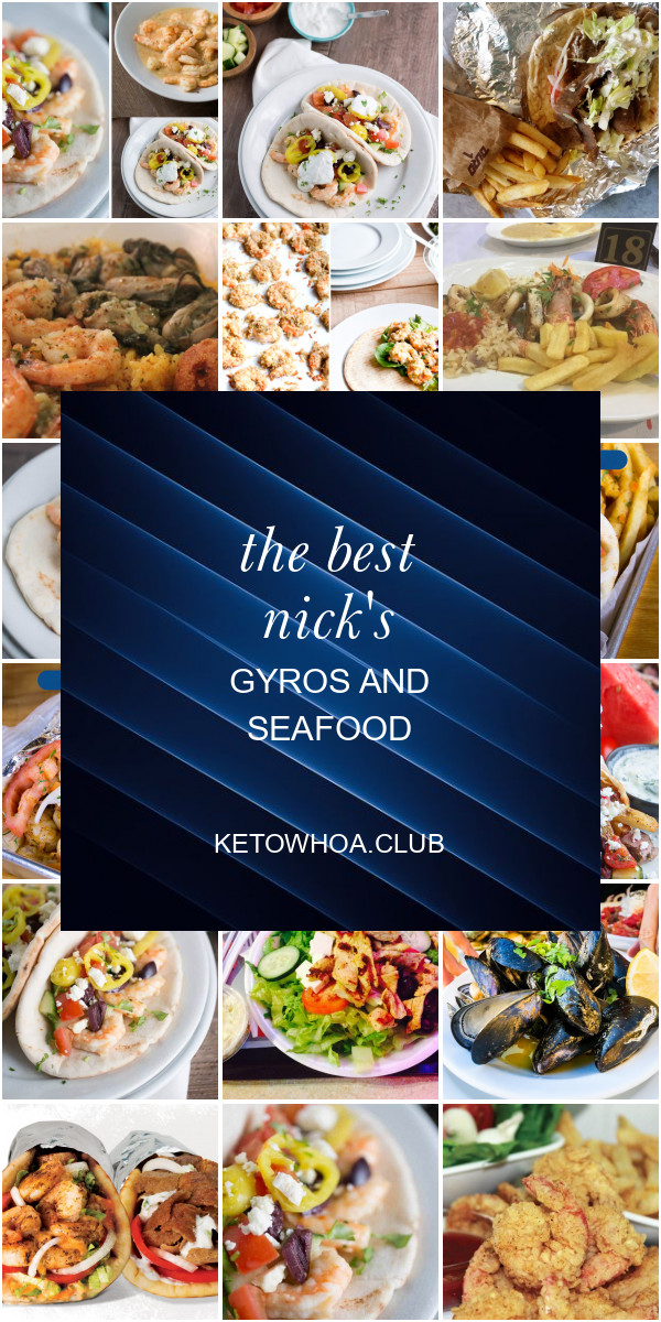 Nick'S Gyros And Seafood
 The Best Nick s Gyros and Seafood Best Round Up Recipe