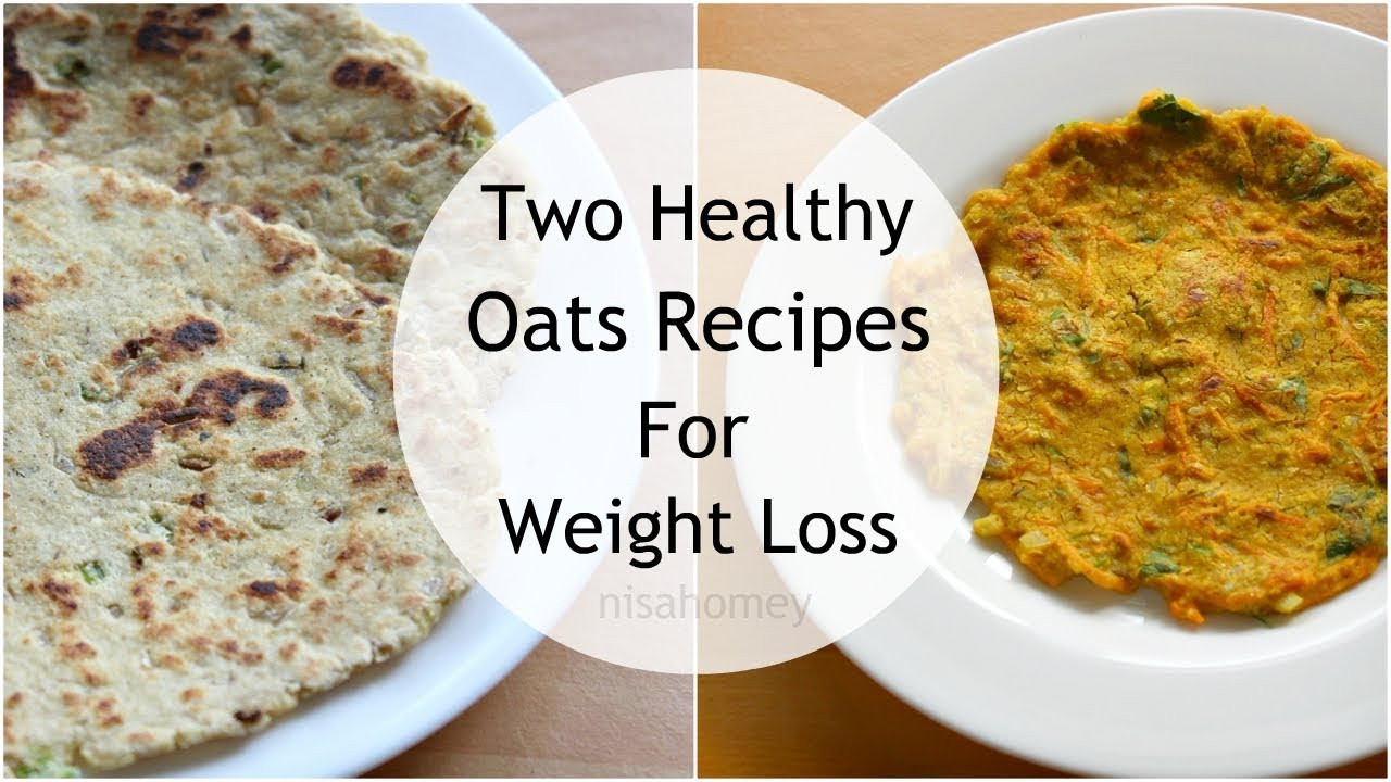 Oatmeal Recipes For Weight Loss
 2 Oats Recipes For Weight Loss Healthy Oatmeal Recipes