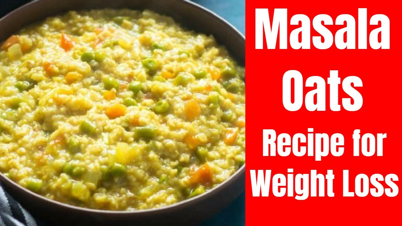 Oatmeal Recipes For Weight Loss
 Masala Oats Recipe for Weight Loss Lose 3Kg in a Week