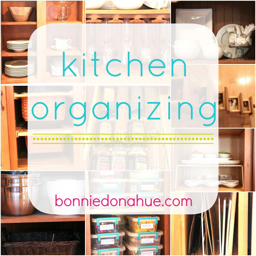 Organizing Your Kitchen
 Organizing your Kitchen Bonnie Donahue