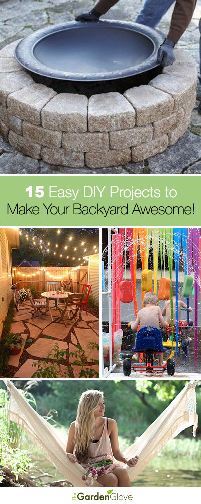 Outdoor DIY Projects
 15 Easy DIY Projects to Make Your Backyard Awesome