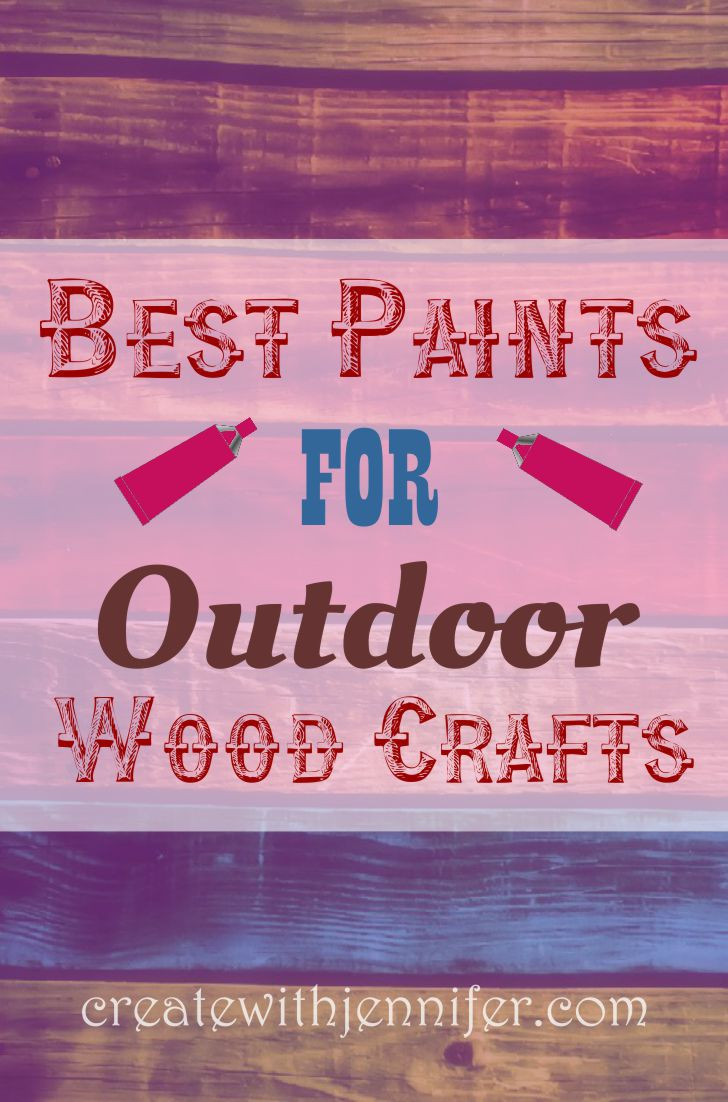 Outdoor Wood Crafts
 Best Paint For Outdoor Wood Crafts The Great Outdoors Is