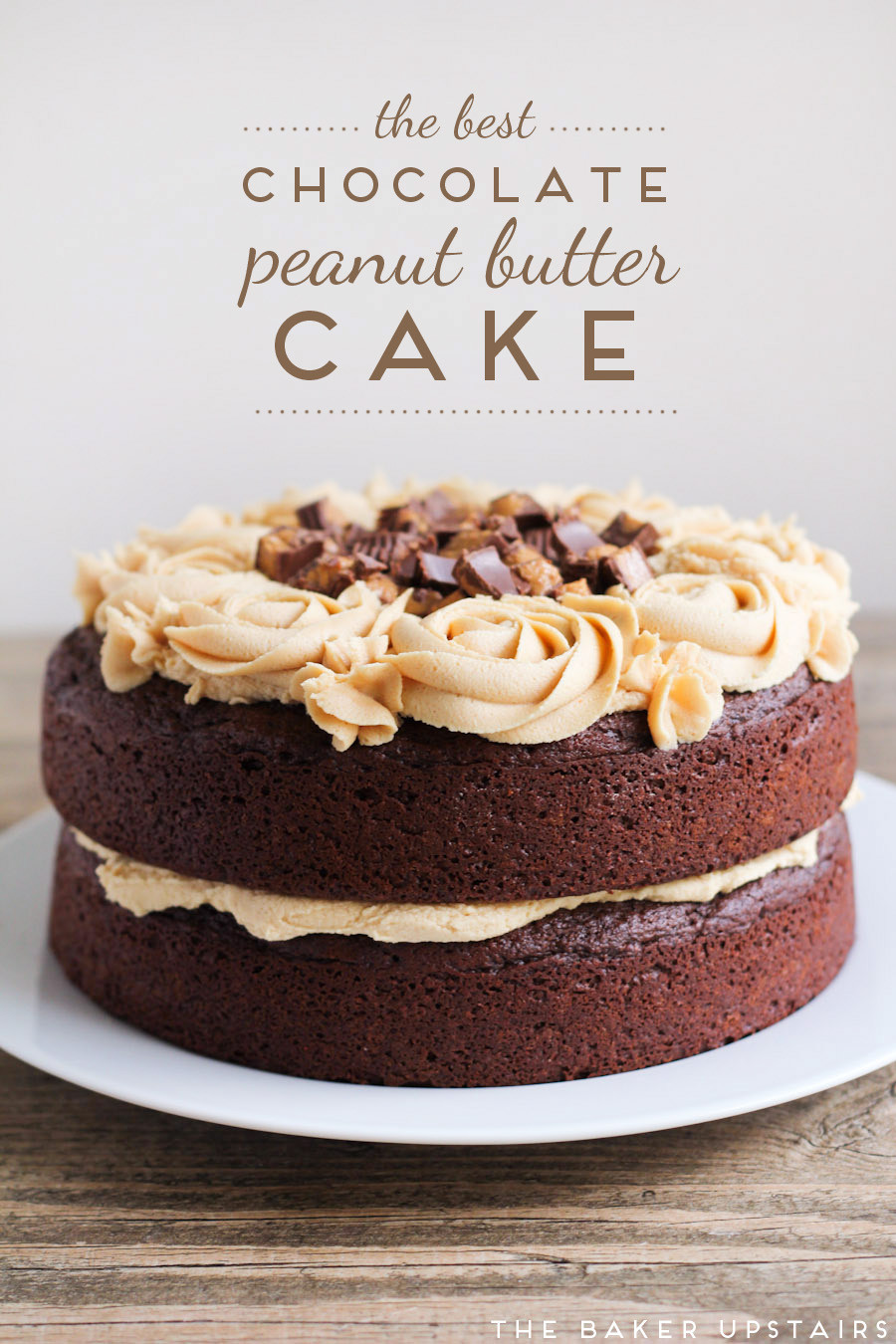 Peanut Butter Birthday Cake
 The Baker Upstairs the best chocolate peanut butter cake