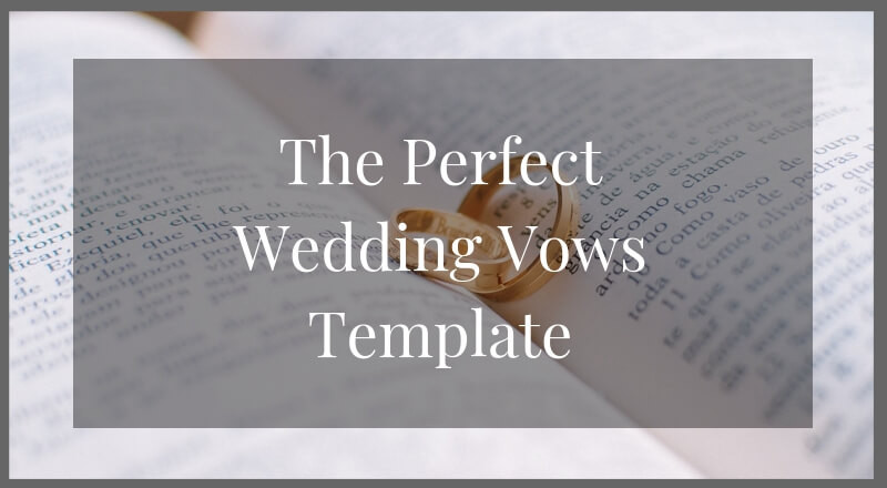 Perfect Wedding Vows
 Here s A Template To Help You Create Perfect Wedding Vows