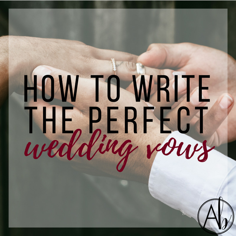 Perfect Wedding Vows
 How To Write The Perfect Wedding Vows