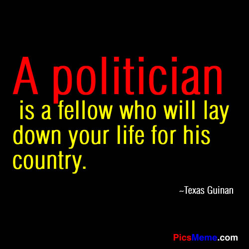 Politicians Quotes Funny
 Politics Quotes 186 Quotes Page 27