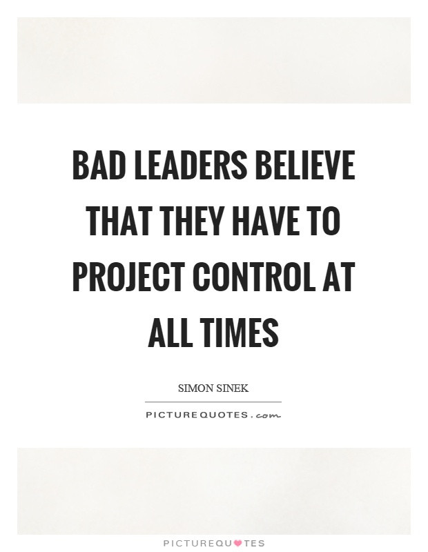 Poor Leadership Quotes
 Bad Leader Quotes Bad Leader Sayings