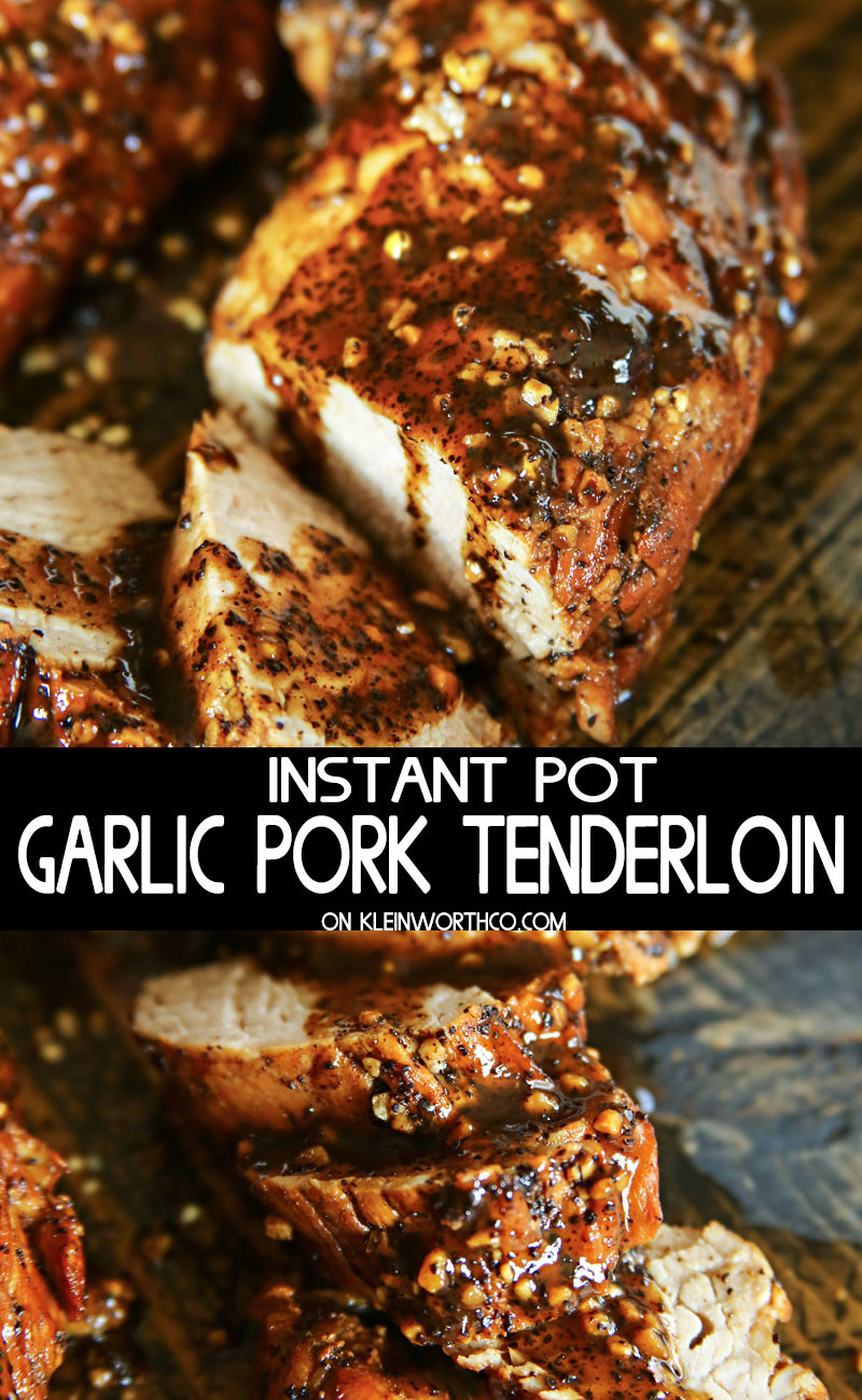 Pork Loin Instant Pot Recipe
 Instant Pot Garlic Pork Tenderloin Kleinworth & Co