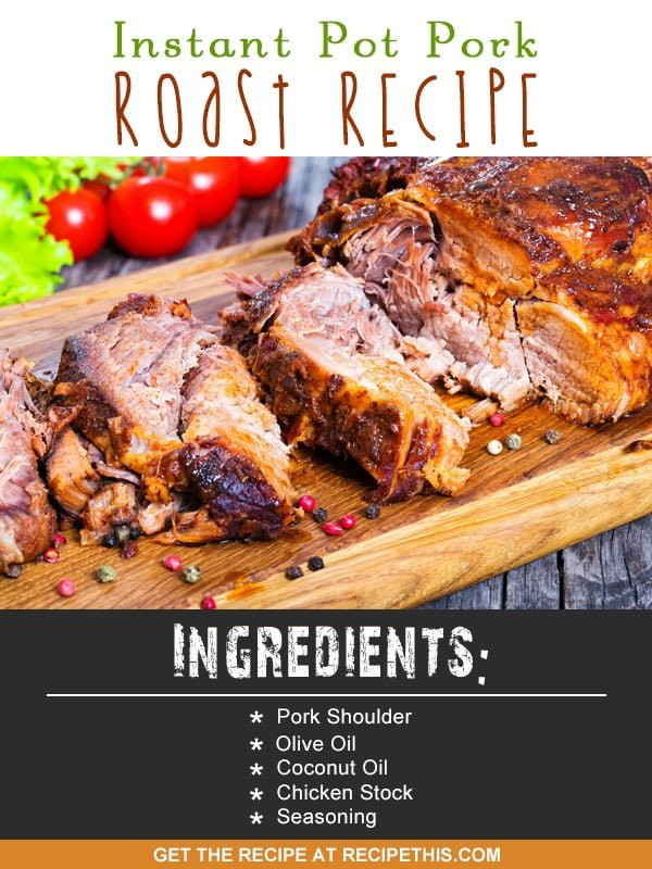 Pork Shoulder Instant Pot
 Instant Pot Pork Roast Recipe