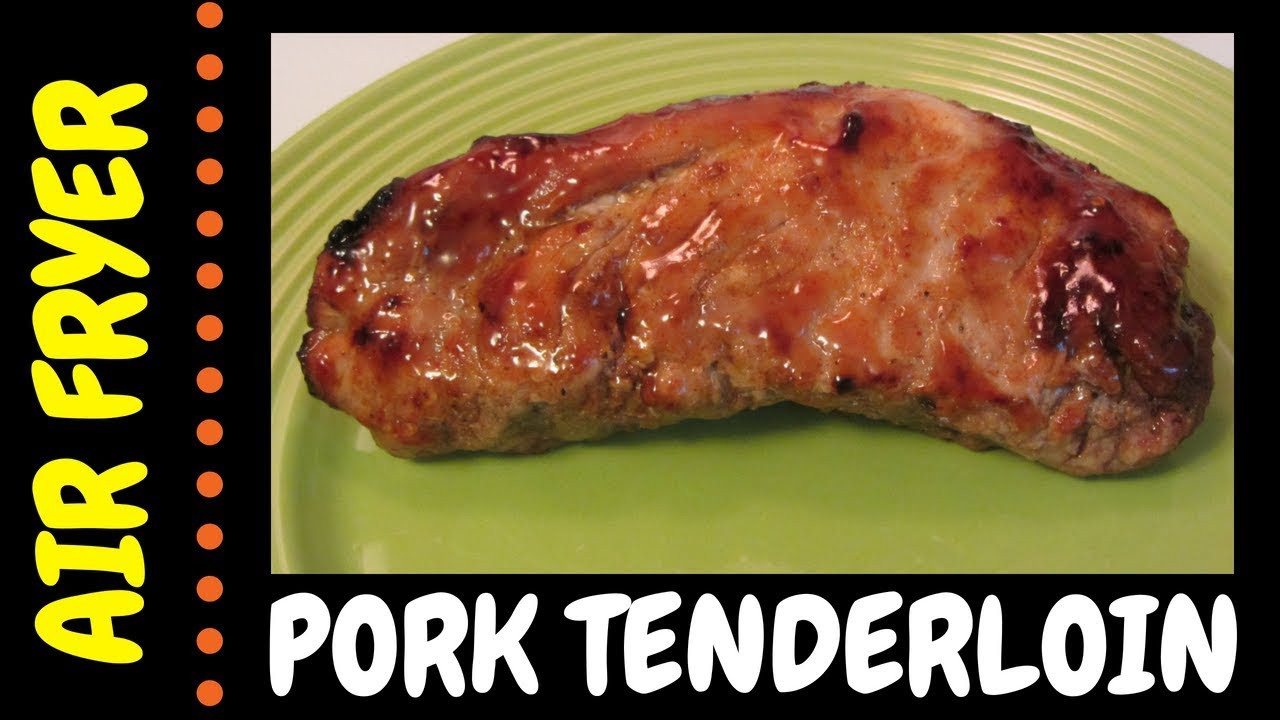 Pork Tenderloin In Air Fryer
 Air Fryer Pork Tenderloin