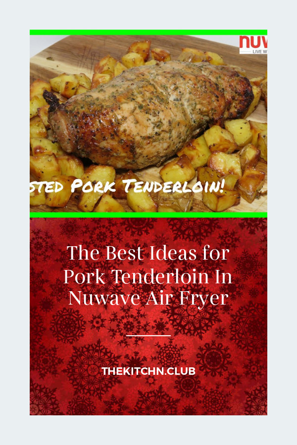 Pork Tenderloin In Nuwave Air Fryer
 The Best Ideas for Pork Tenderloin In Nuwave Air Fryer