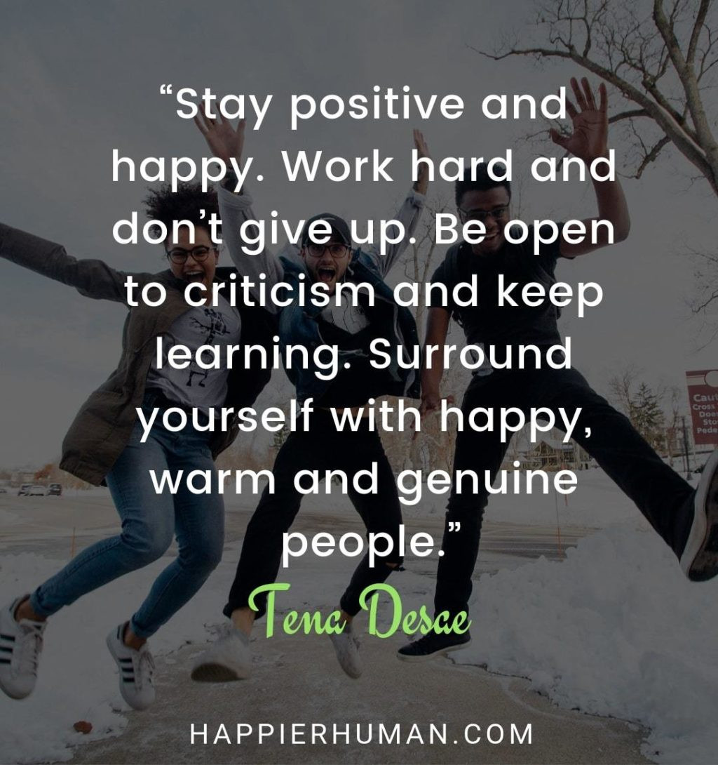 Positive Work Quotes
 93 Positivity Quotes to Keep You Motivated During