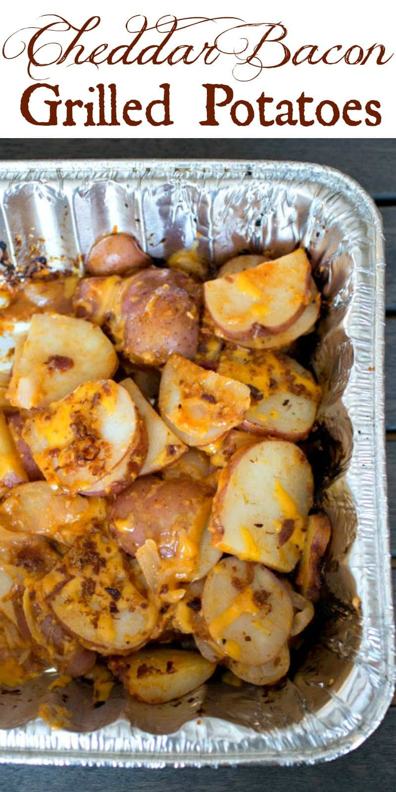 Potato On The Grill Recipe
 Cheddar Bacon Grilled Potatoes