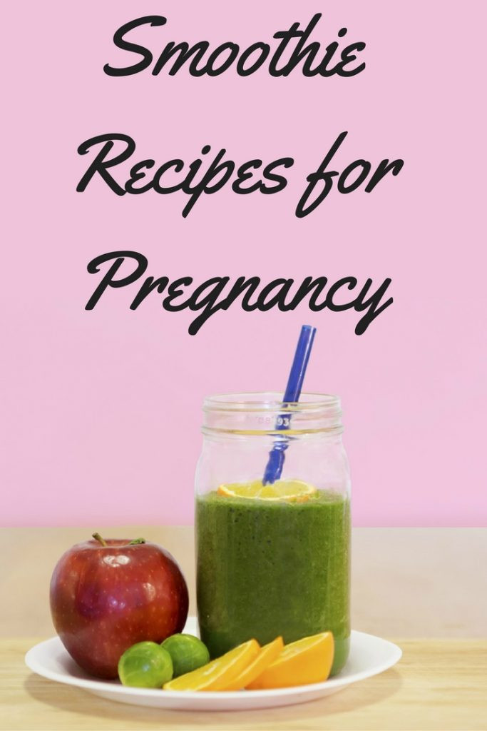Pregnancy Smoothie Recipes
 Smoothie Recipes for Pregnancy