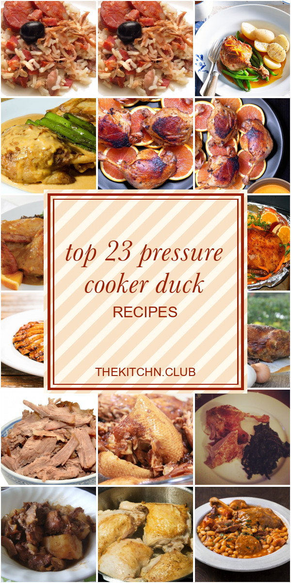 Pressure Cooker Duck Recipes
 Top 23 Pressure Cooker Duck Recipes Best Round Up Recipe