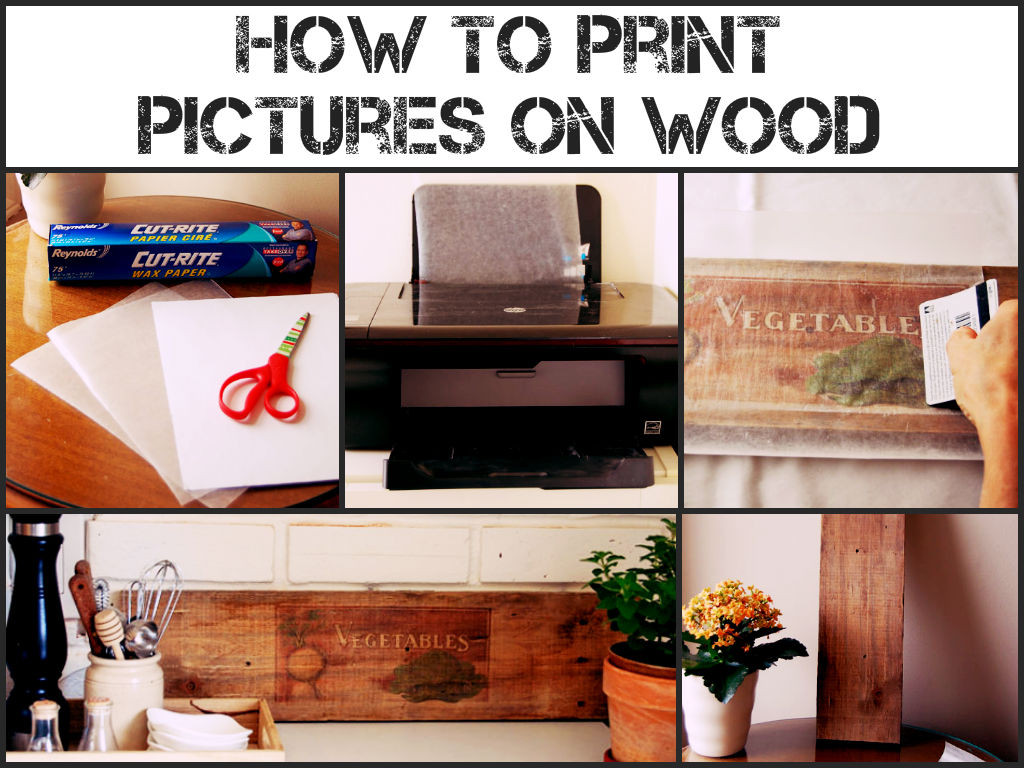 Print On Wood DIY
 How To Print Wood