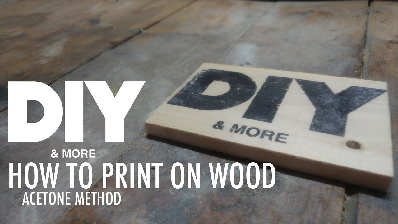 Print On Wood DIY
 How to print on wood Acetone method [Image transfer