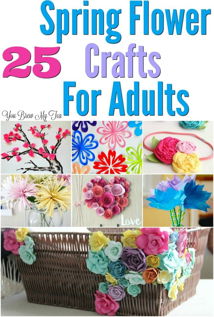 Projects For Adults
 25 Flower Craft Ideas For Adults You Brew My Tea
