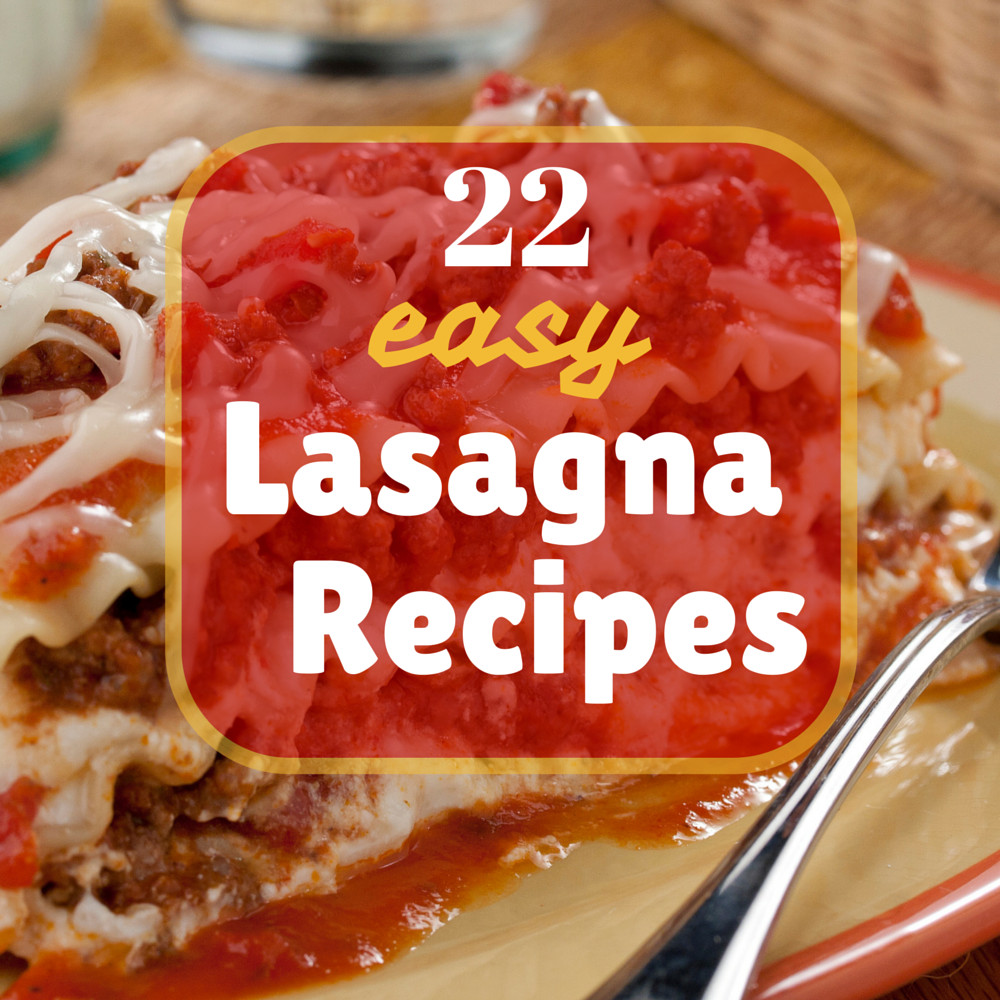Quick Lasagna Recipe
 22 Easy Lasagna Recipes