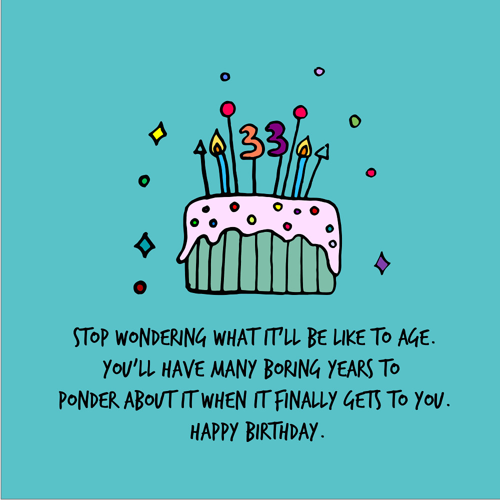 Quote Birthdays
 33rd Birthday Quotes