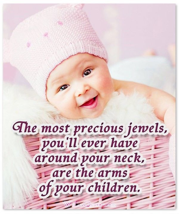 Quote For A Baby
 50 of the Most Adorable Newborn Baby Quotes By