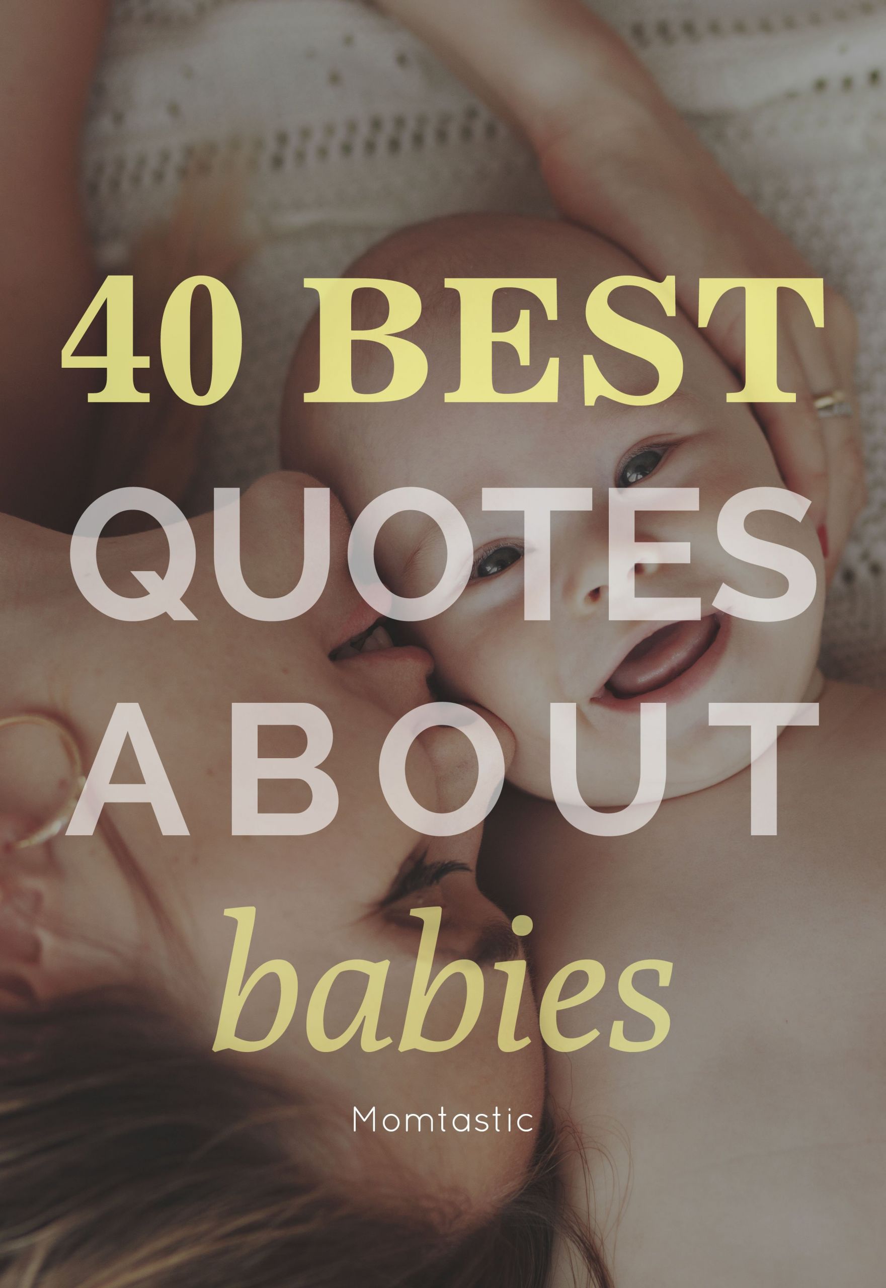 Quote For A Baby
 40 Best Quotes About Babies