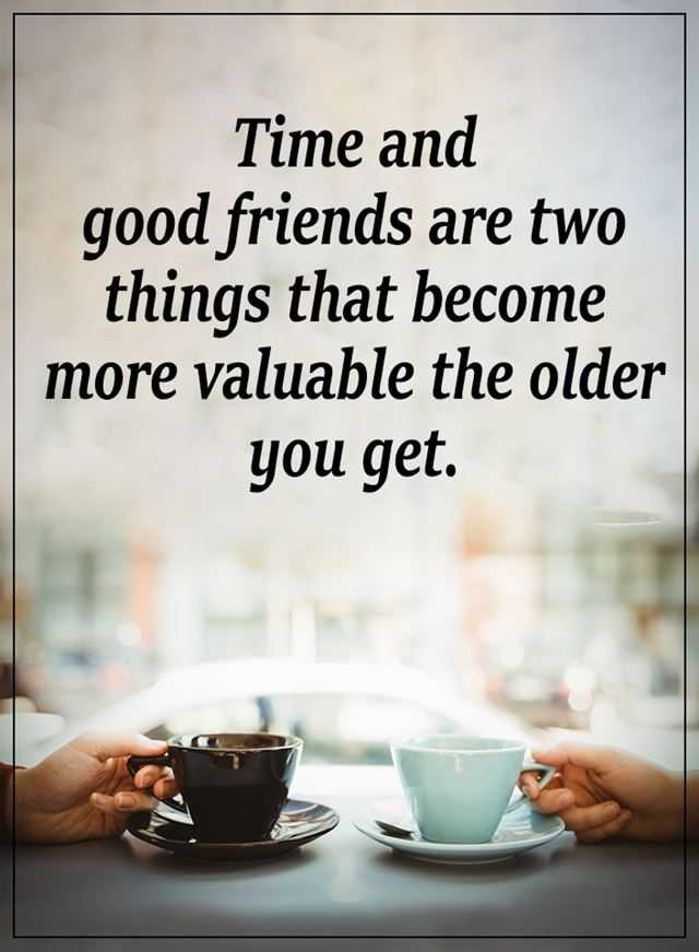 Quote For Good Friendship
 Inspirational Life Quotes Time and Good Friends Are Two