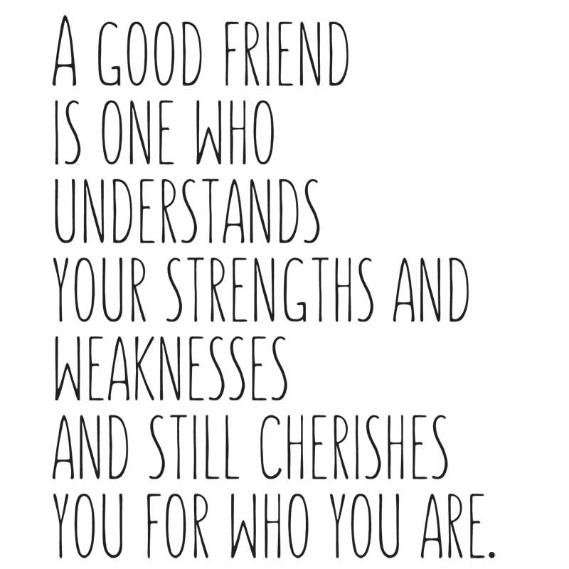 Quote For Good Friendship
 20 Most Beautiful Friendship Quotes