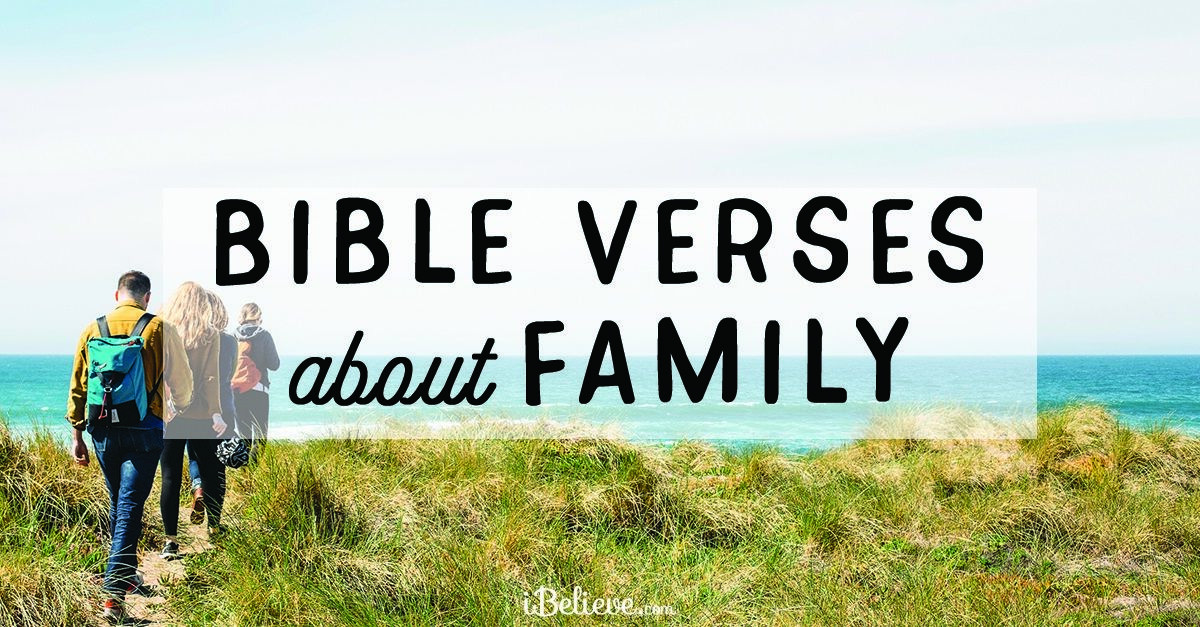 Quote From The Bible About Family
 30 Bible Verses About Family Scripture to Strengthen