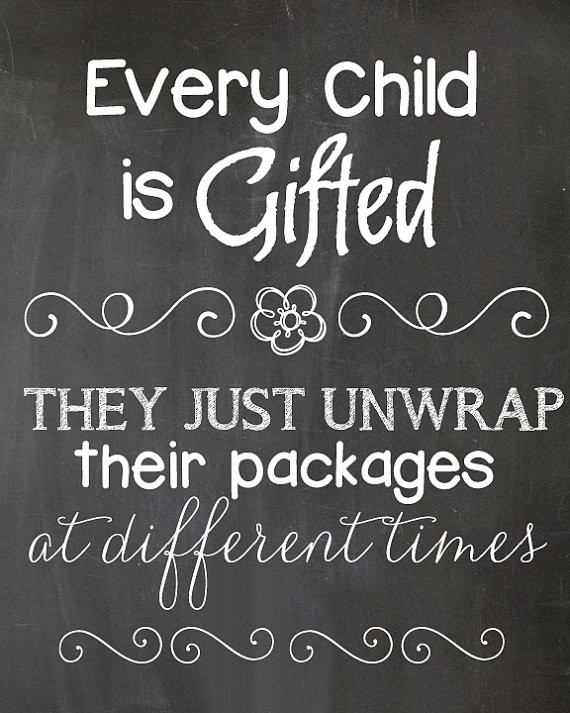 Quote On Teaching Children
 Every Child is Gifted Teacher Quote Inspiration Quote
