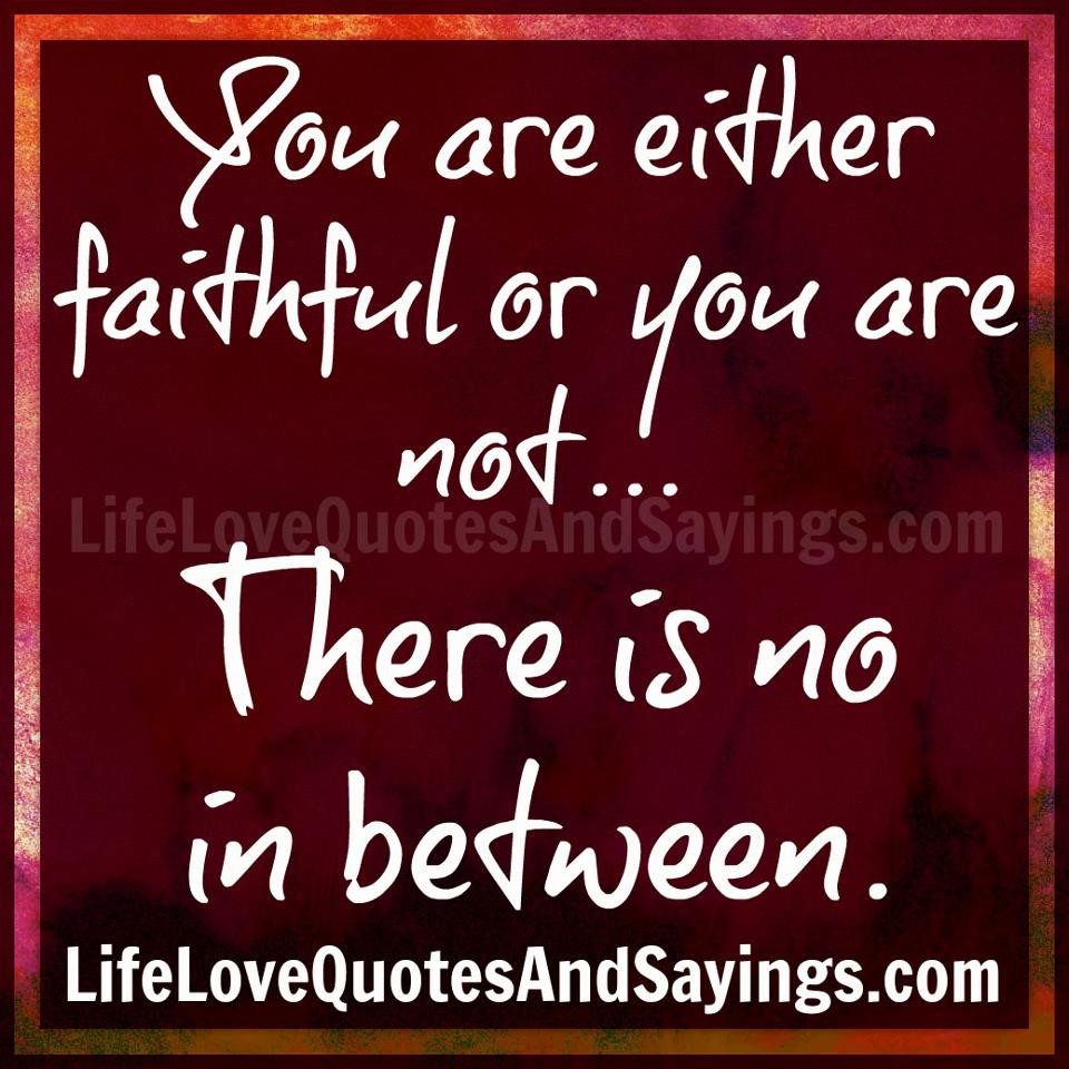 Quotes About Being Loyal In A Relationship
 Quotes About Being Faithful In A Relationship QuotesGram